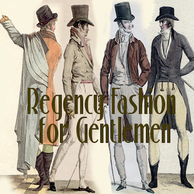 Fashion for the Regency Gentleman ~ Inexpressibles! - Sharon Lathan ...
